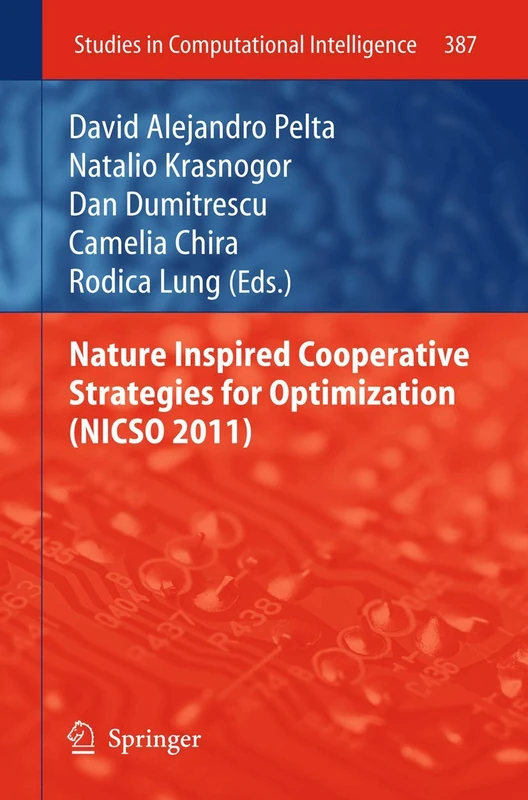 Nature Inspired Cooperative Strategies for Optimization (NICSO 2011): 387 (Studies in Computational Intelligence, 387)