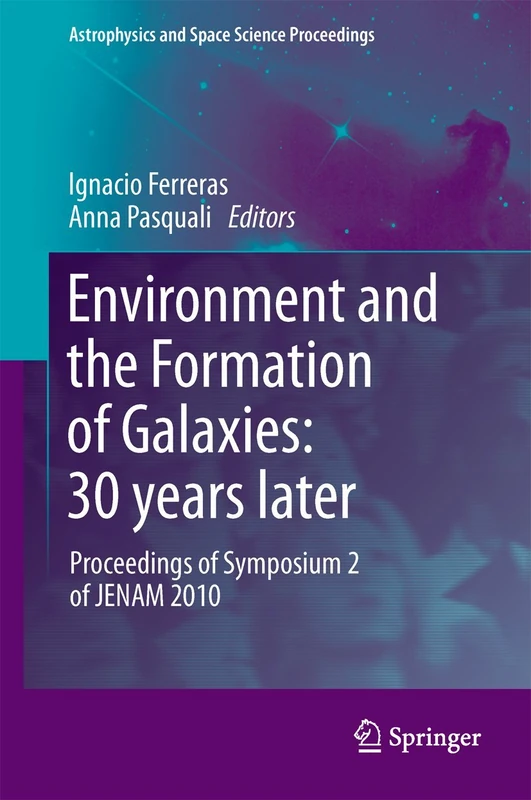 Environment and the Formation of Galaxies: 30 years later: Proceedings of Symposium 2 of JENAM 2010 (Astrophysics and Space Science Proceedings) - Image 1