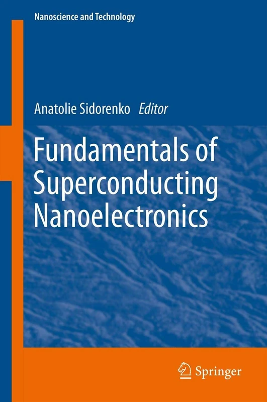 Fundamentals of Superconducting Nanoelectronics (NanoScience and Technology)