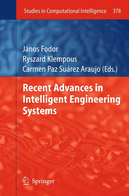 Recent Advances in Intelligent Engineering Systems: 378 (Studies in Computational Intelligence, 378)