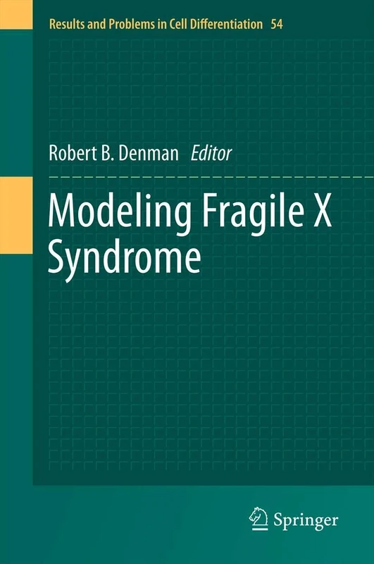 Modeling Fragile X Syndrome: 54 (Results and Problems in Cell Differentiation, 54)