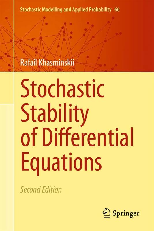 Stochastic Stability of Differential Equations: 66 (Stochastic Modelling and Applied Probability, 66)