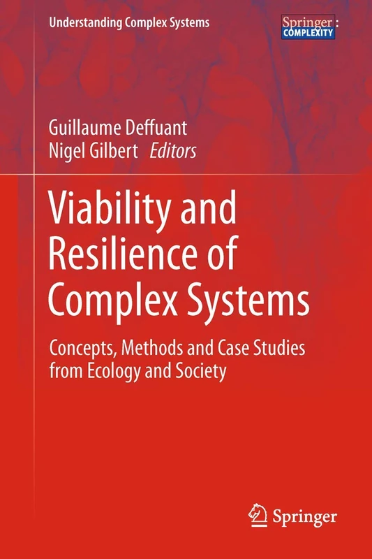 Viability and Resilience of Complex Systems: Concepts, Methods and Case Studies from Ecology and Society (Understanding Complex Systems)