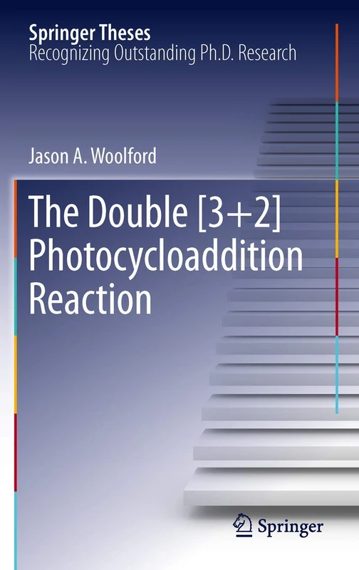 The Double [3+2] Photocycloaddition Reaction (Springer Theses)