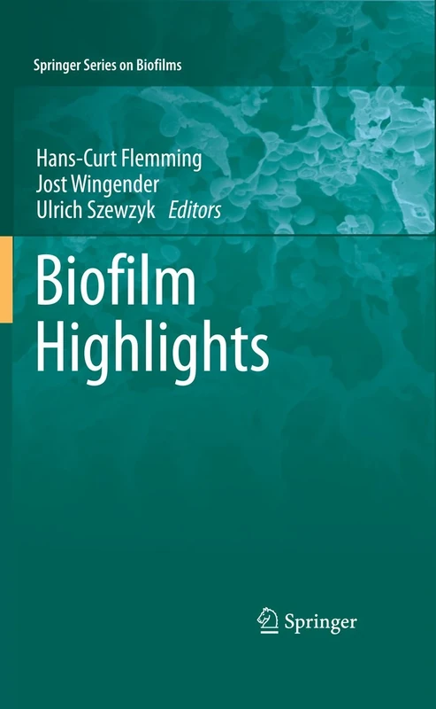 Biofilm Highlights: 5 (Springer Series on Biofilms, 5)