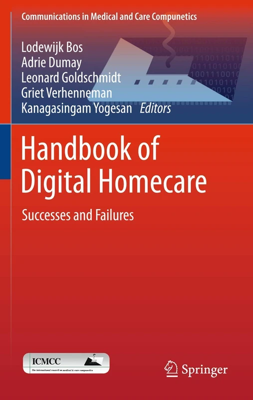 Handbook of Digital Homecare: Successes and Failures: 3 (Communications in Medical and Care Compunetics, 3)