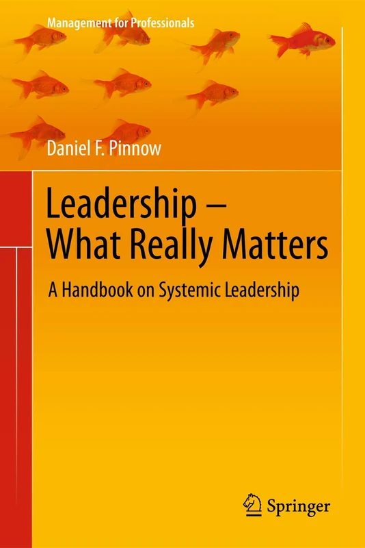 Leadership - What Really Matters: A Handbook on Systemic Leadership (Management for Professionals) - Image 1