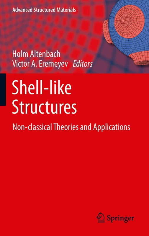 Shell-like Structures: Non-classical Theories and Applications: 15 (Advanced Structured Materials, 15)