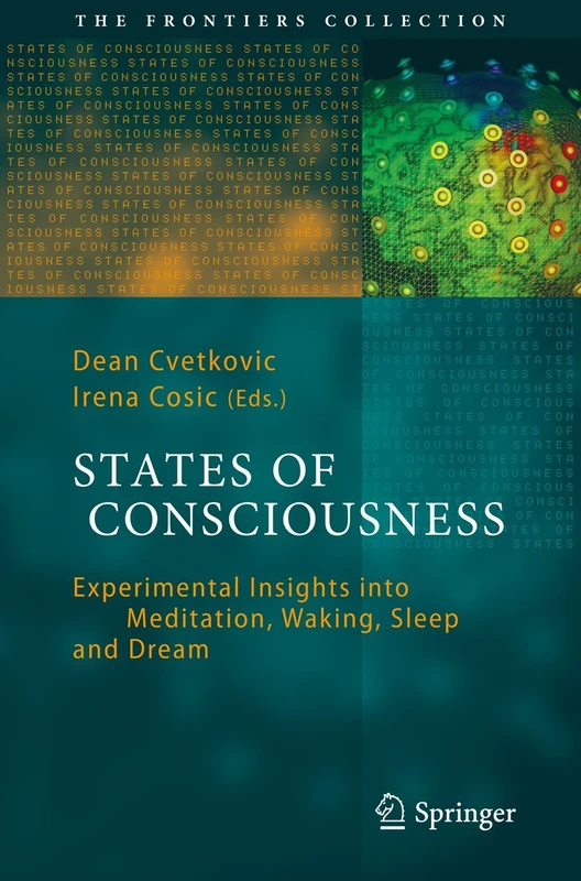 States of Consciousness: Experimental Insights into Meditation, Waking, Sleep and Dreams (The Frontiers Collection)