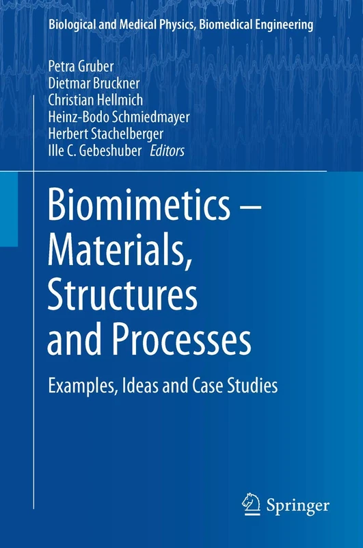Biomimetics -- Materials, Structures and Processes: Examples, Ideas and Case Studies (Biological and Medical Physics, Biomedical Engineering) - Image 1