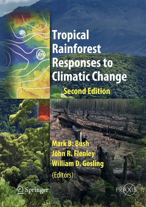 Tropical Rainforest Responses to Climatic Change (Springer Praxis Books)