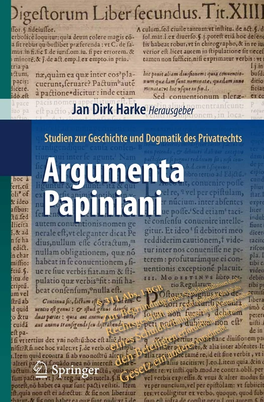 Argumenta Papiniani: Studien zur Geschichte und Dogmatik des Privatrechts