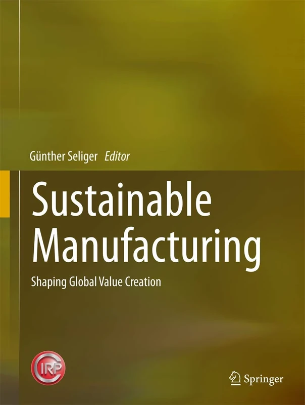 Sustainable Manufacturing: Shaping Global Value Creation (Ecoproduction)