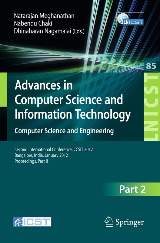 Advances in Computer Science and Information Technology. Computer Science and Engineering: Second International Conference, CCSIT 2012, Bangalore, ... and Telecommunications Engineering, 85)