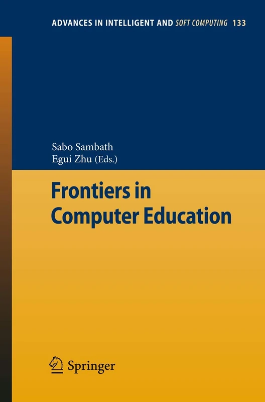 Frontiers in Computer Education: 133 (Advances in Intelligent and Soft Computing, 133)