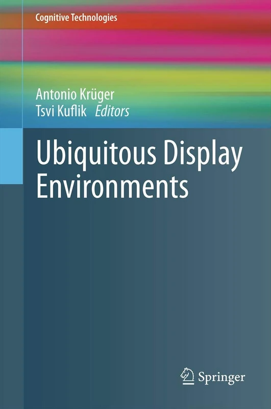 Ubiquitous Display Environments: 0 (Cognitive Technologies)