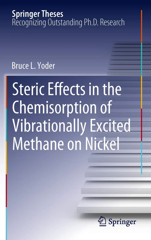 Steric Effects in the Chemisorption of Vibrationally Excited Methane on Nickel (Springer Theses)