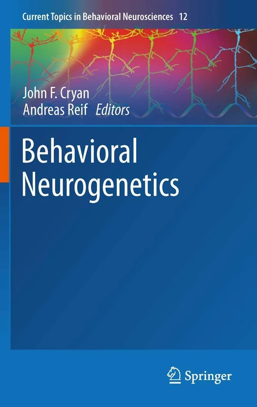 Behavioral Neurogenetics: 12 (Current Topics in Behavioral Neurosciences, 12)