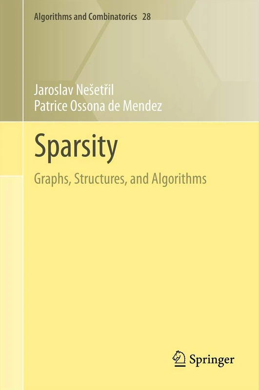 Sparsity: Graphs, Structures, and Algorithms: 28 (Algorithms and Combinatorics, 28)