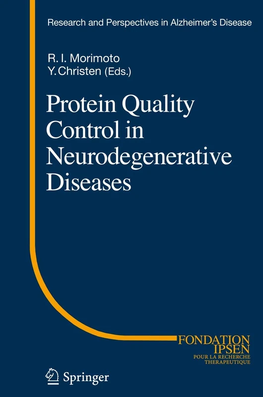 Protein Quality Control in Neurodegenerative Diseases: 0 (Research and Perspectives in Alzheimer's Disease)