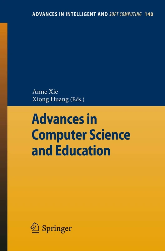 Advances in Computer Science and Education: 140 (Advances in Intelligent and Soft Computing, 140)