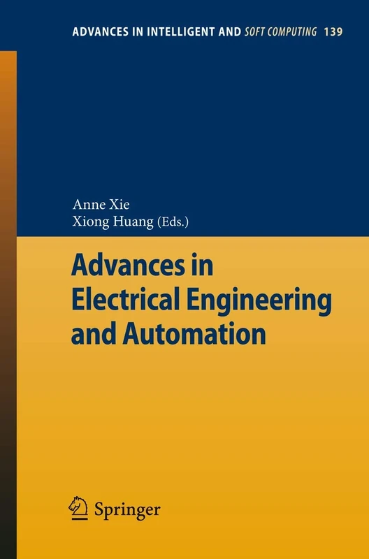 Advances in Electrical Engineering and Automation: 139 (Advances in Intelligent and Soft Computing, 139)