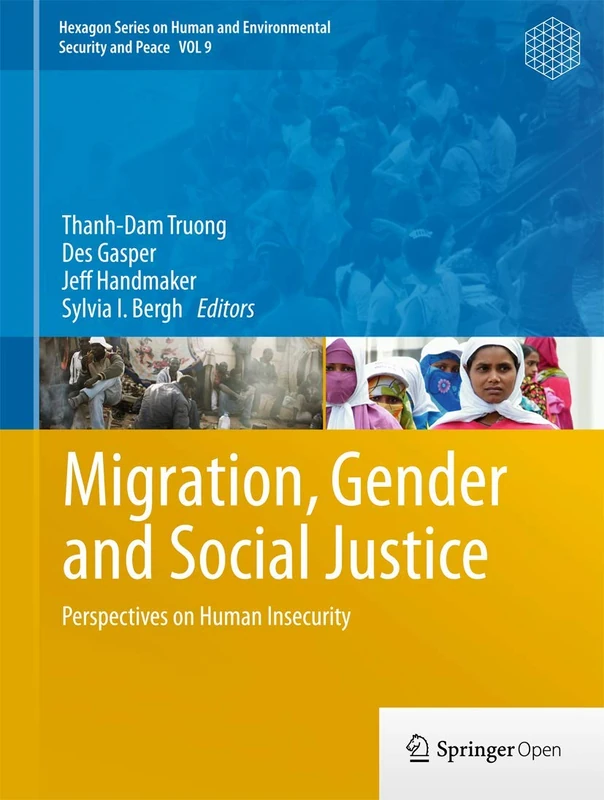 Migration, Gender and Social Justice: Perspectives on Human Insecurity: 9 (Hexagon Series on Human and Environmental Security and Peace, 9)