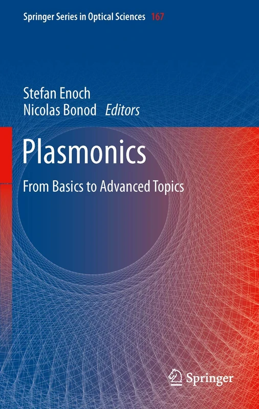 Plasmonics: From Basics to Advanced Topics: 167 (Springer Series in Optical Sciences, 167)