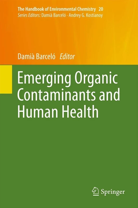 Emerging Organic Contaminants and Human Health: 20 (The Handbook of Environmental Chemistry, 20)