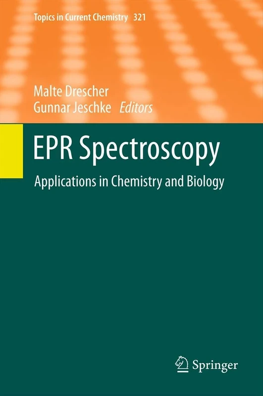 EPR Spectroscopy: Applications in Chemistry and Biology: 321 (Topics in Current Chemistry, 321)