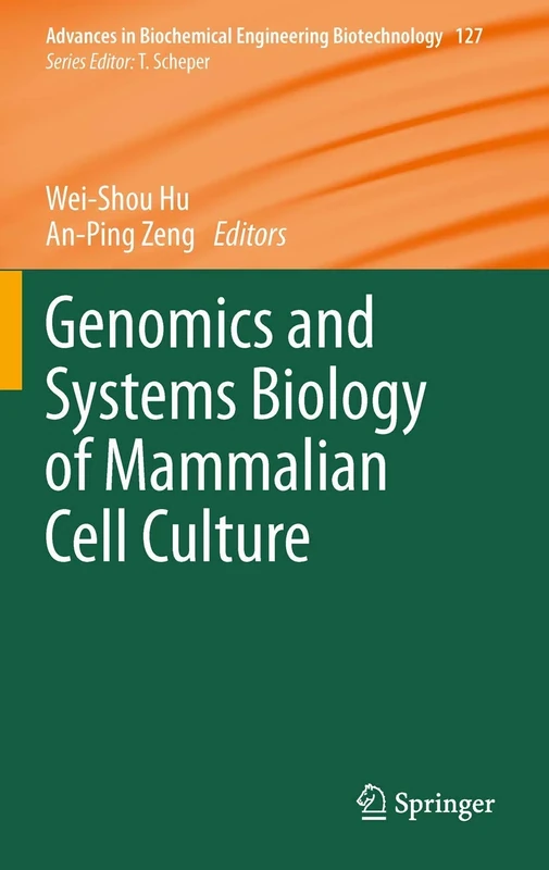 Genomics and Systems Biology of Mammalian Cell Culture: 127 (Advances in Biochemical Engineering/Biotechnology, 127)