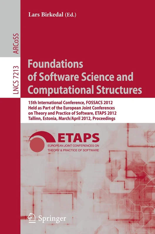 Foundations of Software Science and Computational Structures: 15th International Conference, FOSSACS 2012, Held as Part of the European Joint ... (Lecture Notes in Computer Science, 7213)