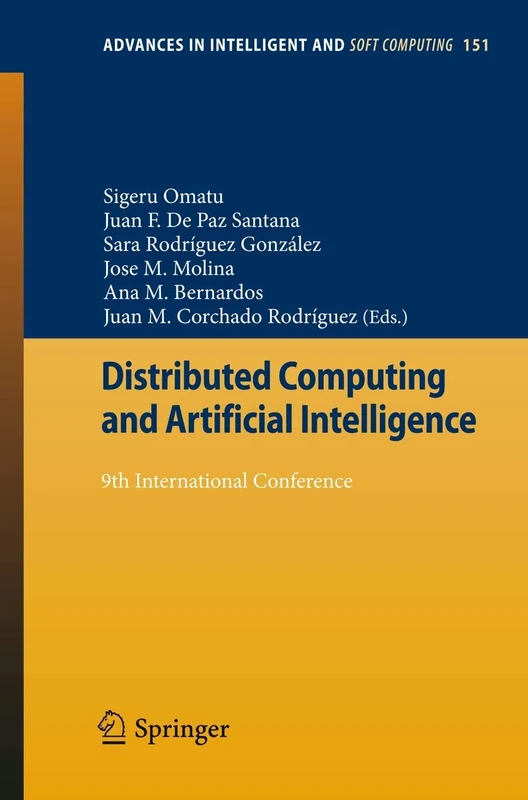Distributed Computing and Artificial Intelligence: 9th International Conference: 151 (Advances in Intelligent and Soft Computing, 151)