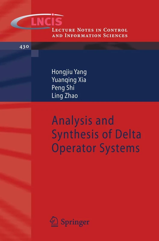 Analysis and Synthesis of Delta Operator Systems: 430 (Lecture Notes in Control and Information Sciences, 430)