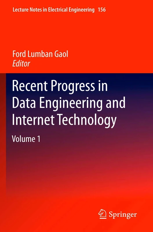 Recent Progress in Data Engineering and Internet Technology: Volume 1: 156 (Lecture Notes in Electrical Engineering, 156)