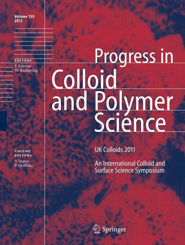 UK Colloids 2011: An International Colloid and Surface Science Symposium: 139 (Progress in Colloid and Polymer Science, 139)