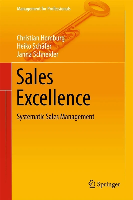 Sales Excellence: Systematic Sales Management: 18 (Management for Professionals)