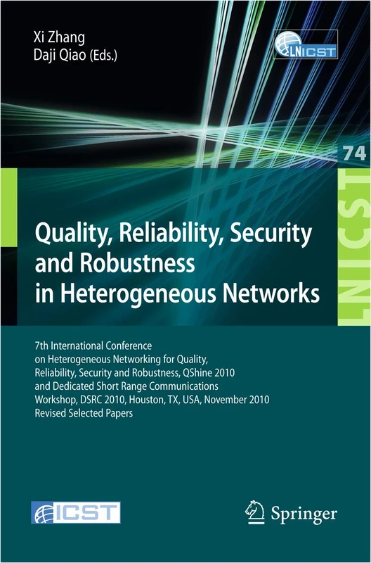 Quality, Reliability, Security and Robustness in Heterogeneous Networks: 7th International Conference on Heterogeneous Networking for Quality, ... and Telecommunications Engineering, 74)