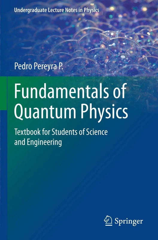 Fundamentals of Quantum Physics: Textbook for Students of Science and Engineering (Undergraduate Lecture Notes in Physics)