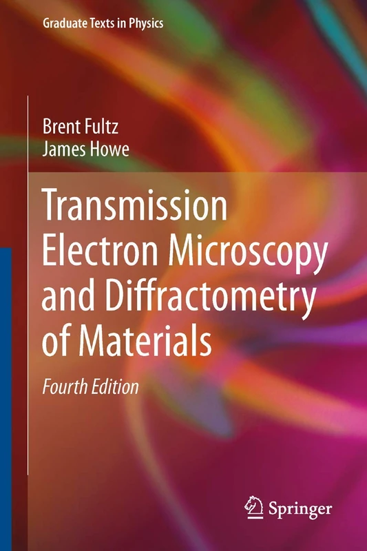 Transmission Electron Microscopy and Diffractometry of Materials (Graduate Texts in Physics)