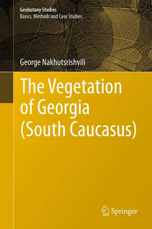 The Vegetation of Georgia (South Caucasus) (Geobotany Studies)