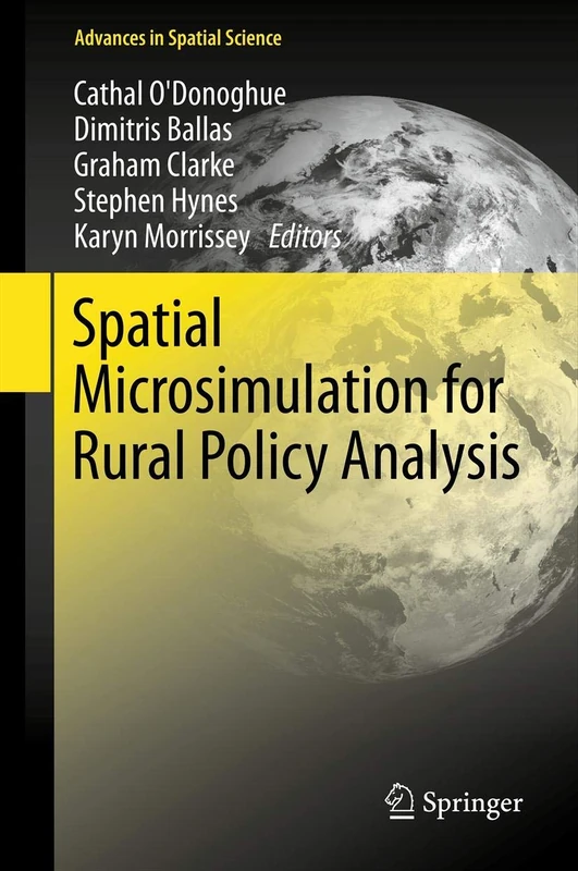 Spatial Microsimulation for Rural Policy Analysis: 0 (Advances in Spatial Science)