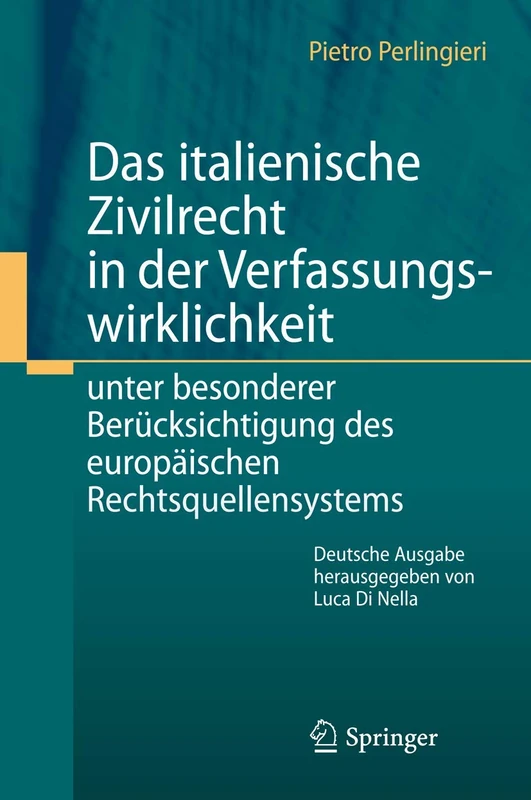 Das italienische Zivilrecht in der Verfassungswirklichkeit: unter besonderer Berücksichtigung des europäischen Rechtsquellensystems