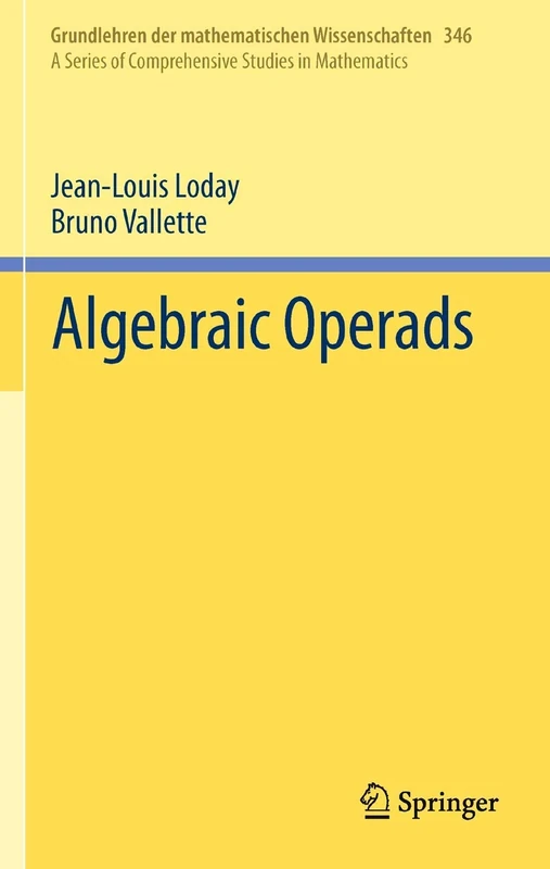 Algebraic Operads: 346 (Grundlehren der mathematischen Wissenschaften, 346)