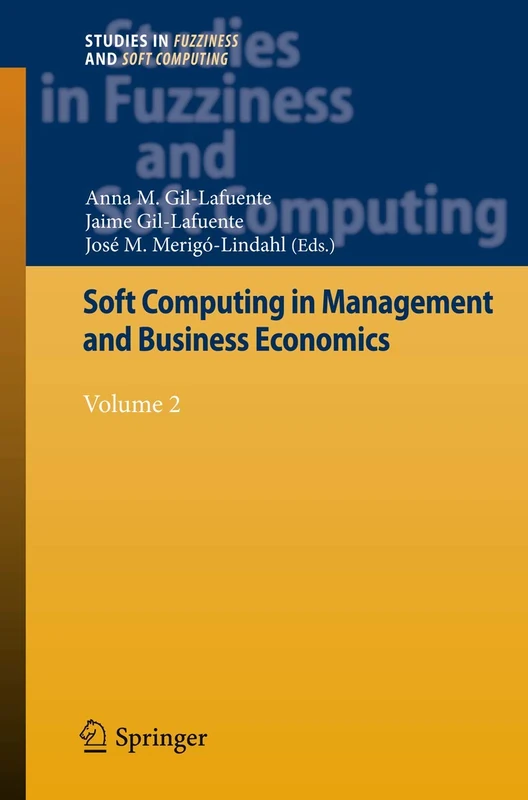 Soft Computing in Management and Business Economics: Volume 2: 287 (Studies in Fuzziness and Soft Computing, 287)