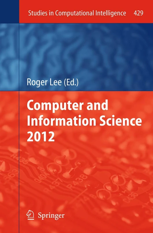 Computer and Information Science 2012: 429 (Studies in Computational Intelligence, 429) - Image 1