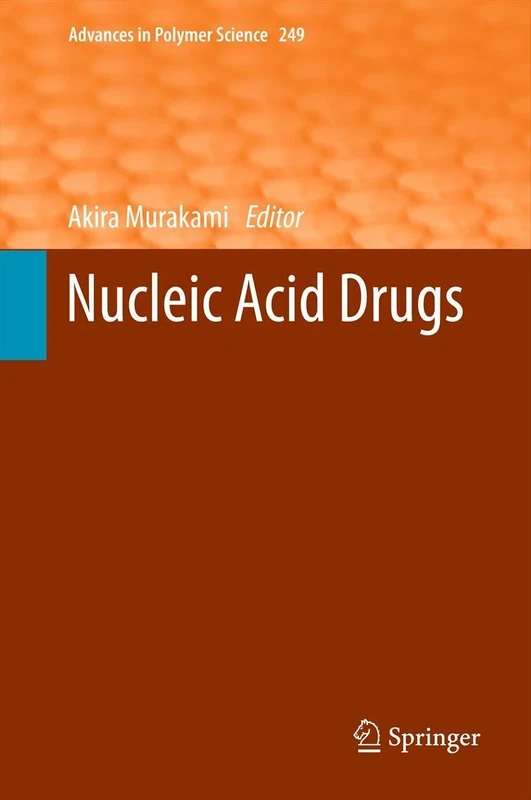 Nucleic Acid Drugs: 249 (Advances in Polymer Science, 249) - Image 1