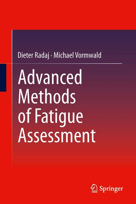 Springer - Advanced Methods of Fatigue Assessment Book