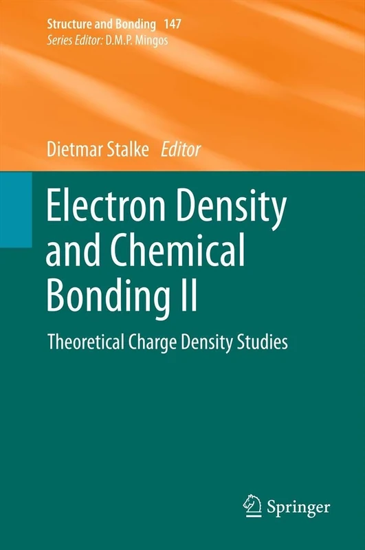 Electron Density and Chemical Bonding II: Theoretical Charge Density Studies: 147 (Structure and Bonding, 147)