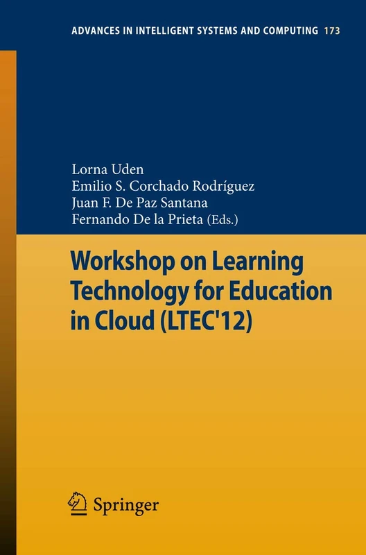 Workshop on Learning Technology for Education in Cloud (LTEC'12): 173 (Advances in Intelligent Systems and Computing, 173)